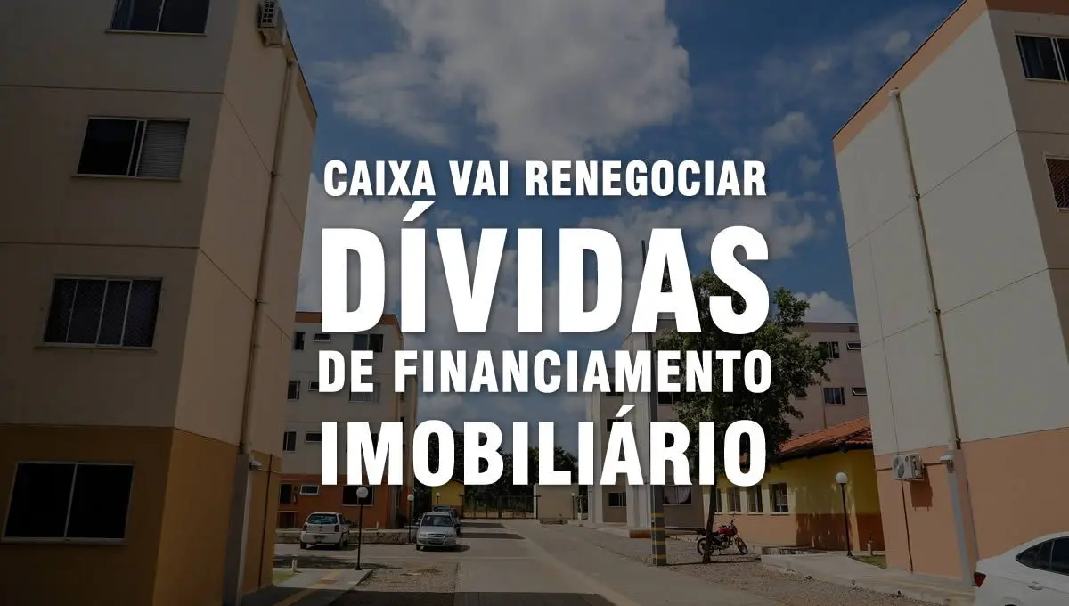 Caixa anuncia que vai cortar juros no crédito imobiliário e renegociar dívidas