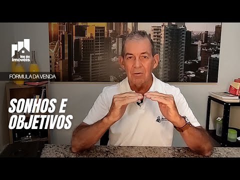 Sonhos e objetivos do Corretor de Imóveis